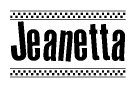 The clipart image displays the text Jeanetta in a bold, stylized font. It is enclosed in a rectangular border with a checkerboard pattern running below and above the text, similar to a finish line in racing. 