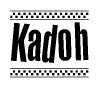 The image is a black and white clipart of the text Kadoh in a bold, italicized font. The text is bordered by a dotted line on the top and bottom, and there are checkered flags positioned at both ends of the text, usually associated with racing or finishing lines.