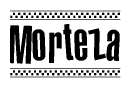 The image is a black and white clipart of the text Morteza in a bold, italicized font. The text is bordered by a dotted line on the top and bottom, and there are checkered flags positioned at both ends of the text, usually associated with racing or finishing lines.