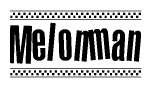 The image is a black and white clipart of the text Melonman in a bold, italicized font. The text is bordered by a dotted line on the top and bottom, and there are checkered flags positioned at both ends of the text, usually associated with racing or finishing lines.