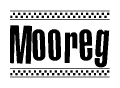 The image is a black and white clipart of the text Mooreg in a bold, italicized font. The text is bordered by a dotted line on the top and bottom, and there are checkered flags positioned at both ends of the text, usually associated with racing or finishing lines.