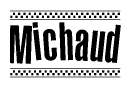 The clipart image displays the text Michaud in a bold, stylized font. It is enclosed in a rectangular border with a checkerboard pattern running below and above the text, similar to a finish line in racing. 