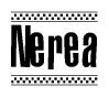 The image is a black and white clipart of the text Nerea in a bold, italicized font. The text is bordered by a dotted line on the top and bottom, and there are checkered flags positioned at both ends of the text, usually associated with racing or finishing lines.