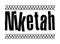 The image is a black and white clipart of the text Niketah in a bold, italicized font. The text is bordered by a dotted line on the top and bottom, and there are checkered flags positioned at both ends of the text, usually associated with racing or finishing lines.