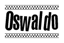 The image is a black and white clipart of the text Oswaldo in a bold, italicized font. The text is bordered by a dotted line on the top and bottom, and there are checkered flags positioned at both ends of the text, usually associated with racing or finishing lines.