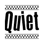 The image is a black and white clipart of the text Quiet in a bold, italicized font. The text is bordered by a dotted line on the top and bottom, and there are checkered flags positioned at both ends of the text, usually associated with racing or finishing lines.