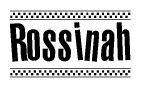 The image contains the text Rossinah in a bold, stylized font, with a checkered flag pattern bordering the top and bottom of the text.