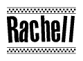 The image is a black and white clipart of the text Rachell in a bold, italicized font. The text is bordered by a dotted line on the top and bottom, and there are checkered flags positioned at both ends of the text, usually associated with racing or finishing lines.