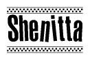 The image contains the text Shenitta in a bold, stylized font, with a checkered flag pattern bordering the top and bottom of the text.