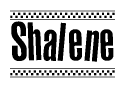 The image is a black and white clipart of the text Shalene in a bold, italicized font. The text is bordered by a dotted line on the top and bottom, and there are checkered flags positioned at both ends of the text, usually associated with racing or finishing lines.