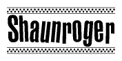 The clipart image displays the text Shaunroger in a bold, stylized font. It is enclosed in a rectangular border with a checkerboard pattern running below and above the text, similar to a finish line in racing. 