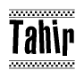 The clipart image displays the text Tahir in a bold, stylized font. It is enclosed in a rectangular border with a checkerboard pattern running below and above the text, similar to a finish line in racing. 