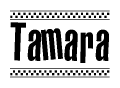 The image is a black and white clipart of the text Tamara in a bold, italicized font. The text is bordered by a dotted line on the top and bottom, and there are checkered flags positioned at both ends of the text, usually associated with racing or finishing lines.