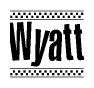The image is a black and white clipart of the text Wyatt in a bold, italicized font. The text is bordered by a dotted line on the top and bottom, and there are checkered flags positioned at both ends of the text, usually associated with racing or finishing lines.