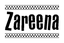 The image is a black and white clipart of the text Zareena in a bold, italicized font. The text is bordered by a dotted line on the top and bottom, and there are checkered flags positioned at both ends of the text, usually associated with racing or finishing lines.
