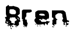 The image contains the word Bren in a stylized font with a static looking effect at the bottom of the words