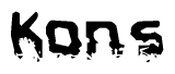 The image contains the word Kons in a stylized font with a static looking effect at the bottom of the words