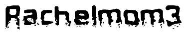 The image contains the word Rachelmom3 in a stylized font with a static looking effect at the bottom of the words