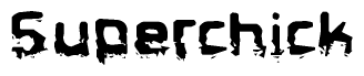 The image contains the word Superchick in a stylized font with a static looking effect at the bottom of the words
