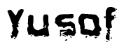 The image contains the word Yusof in a stylized font with a static looking effect at the bottom of the words