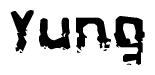 This nametag says Yung, and has a static looking effect at the bottom of the words. The words are in a stylized font.