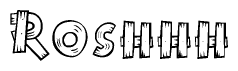 The clipart image shows the name Roshhh stylized to look like it is constructed out of separate wooden planks or boards, with each letter having wood grain and plank-like details.
