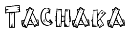 The image contains the name Tachaka written in a decorative, stylized font with a hand-drawn appearance. The lines are made up of what appears to be planks of wood, which are nailed together