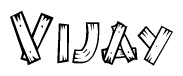 The image contains the name Vijay written in a decorative, stylized font with a hand-drawn appearance. The lines are made up of what appears to be planks of wood, which are nailed together
