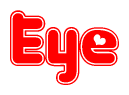 The image is a red and white graphic with the word Eye written in a decorative script. Each letter in  is contained within its own outlined bubble-like shape. Inside each letter, there is a white heart symbol.
