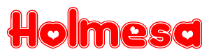 The image is a red and white graphic with the word Holmesa written in a decorative script. Each letter in  is contained within its own outlined bubble-like shape. Inside each letter, there is a white heart symbol.