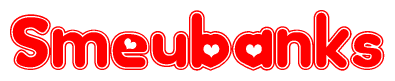 The image is a red and white graphic with the word Smeubanks written in a decorative script. Each letter in  is contained within its own outlined bubble-like shape. Inside each letter, there is a white heart symbol.