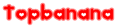 The image is a clipart featuring the word Topbanana written in a stylized font with a heart shape replacing inserted into the center of each letter. The color scheme of the text and hearts is red with a light outline.