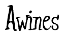 The image contains the word 'Awines' written in a cursive, stylized font.