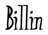 The image is a stylized text or script that reads 'Billin' in a cursive or calligraphic font.