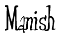 The image contains the word 'Manish' written in a cursive, stylized font.