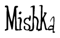 The image contains the word 'Mishka' written in a cursive, stylized font.