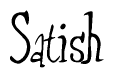 The image is a stylized text or script that reads 'Satish' in a cursive or calligraphic font.