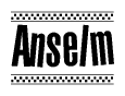 The clipart image displays the text Anselm in a bold, stylized font. It is enclosed in a rectangular border with a checkerboard pattern running below and above the text, similar to a finish line in racing. 