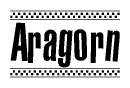 The image is a black and white clipart of the text Aragorn in a bold, italicized font. The text is bordered by a dotted line on the top and bottom, and there are checkered flags positioned at both ends of the text, usually associated with racing or finishing lines.