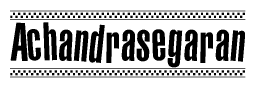 The clipart image displays the text Achandrasegaran in a bold, stylized font. It is enclosed in a rectangular border with a checkerboard pattern running below and above the text, similar to a finish line in racing. 