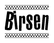 The image is a black and white clipart of the text Birsen in a bold, italicized font. The text is bordered by a dotted line on the top and bottom, and there are checkered flags positioned at both ends of the text, usually associated with racing or finishing lines.