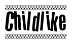 The clipart image displays the text Childlike in a bold, stylized font. It is enclosed in a rectangular border with a checkerboard pattern running below and above the text, similar to a finish line in racing. 