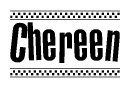 The clipart image displays the text Chereen in a bold, stylized font. It is enclosed in a rectangular border with a checkerboard pattern running below and above the text, similar to a finish line in racing. 
