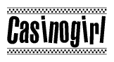 The image is a black and white clipart of the text Casinogirl in a bold, italicized font. The text is bordered by a dotted line on the top and bottom, and there are checkered flags positioned at both ends of the text, usually associated with racing or finishing lines.