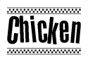 The image contains the text Chicken in a bold, stylized font, with a checkered flag pattern bordering the top and bottom of the text.