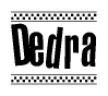 The clipart image displays the text Dedra in a bold, stylized font. It is enclosed in a rectangular border with a checkerboard pattern running below and above the text, similar to a finish line in racing. 