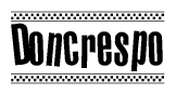 The image is a black and white clipart of the text Doncrespo in a bold, italicized font. The text is bordered by a dotted line on the top and bottom, and there are checkered flags positioned at both ends of the text, usually associated with racing or finishing lines.