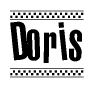 The image is a black and white clipart of the text Doris in a bold, italicized font. The text is bordered by a dotted line on the top and bottom, and there are checkered flags positioned at both ends of the text, usually associated with racing or finishing lines.