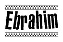 The clipart image displays the text Ebrahim in a bold, stylized font. It is enclosed in a rectangular border with a checkerboard pattern running below and above the text, similar to a finish line in racing. 