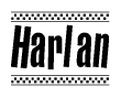 The image is a black and white clipart of the text Harlan in a bold, italicized font. The text is bordered by a dotted line on the top and bottom, and there are checkered flags positioned at both ends of the text, usually associated with racing or finishing lines.